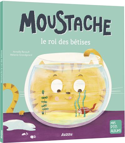 Moustache le roi des bêtises - ne - Armelle Renoult - broché