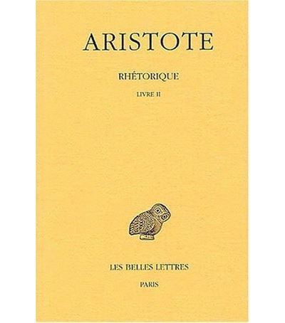 Rhétorique. Tome II: Livre II