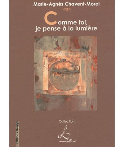 Comme toi je pense à la lumière