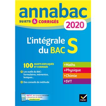 Annales Annabac 2020 L Integrale Bac S Sujets Et Corriges En Maths Physique Chimie Et Svt Broche Jacques Bergeron Jerome Freret Jean Claude Herve Achat Livre Fnac