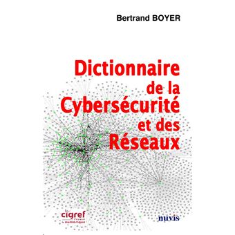 Dictionnaire de la cybersécurité et des réseaux