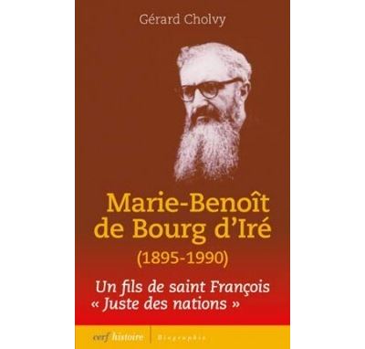 Marie-Benoît de Bourg d'Iré (1895-1990) - Gérard Cholvy - broché