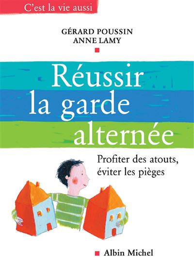 Réussir la garde alternée