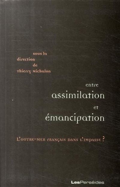 Entre assimilation et émancipation - Thierry Michalon - broché