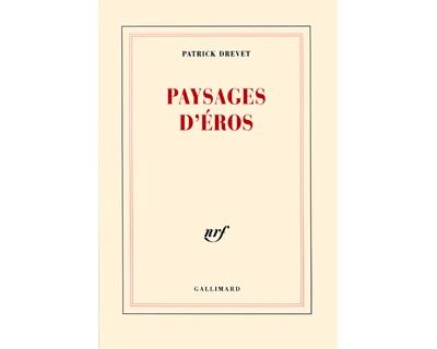Paysages d'Éros - Patrick Drevet - broché