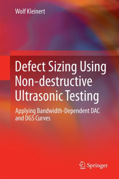 Defect sizing using non-destructive ultrasonic testing - relié - Wolf ...