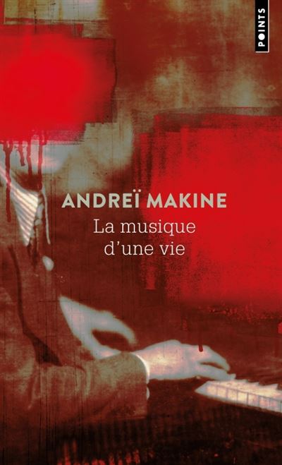La Musique d'une vie - Andreï Makine - Poche