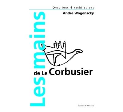 Les mains de la Corbusier