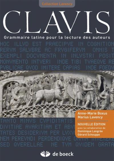 Clavis : grammaire latine pour la lecture des auteurs