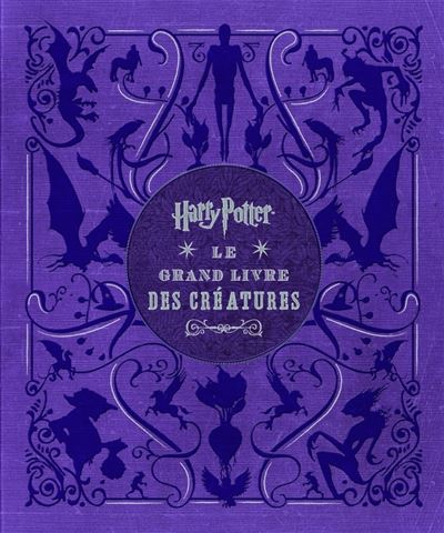 Harry potter, le grand livre des creatures -  Revenson Jody - relié