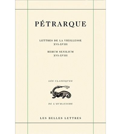 Lettres de la vieillesse. Tome V, Livres XVI, XVII et XVIII (Posteritati) / Rerum senilium, Libri XVI-XVIII -  Pétrarque - broché