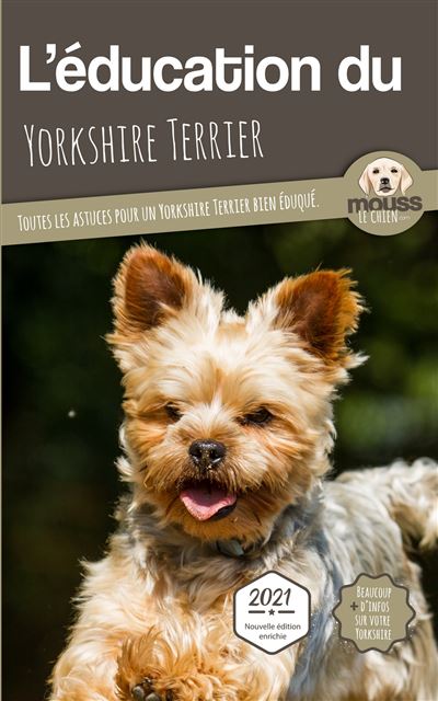 L'éducation du Yorkshire Terrier -  Mouss Le Chien - broché