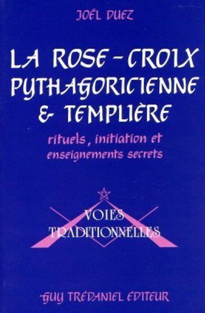 Rose-croix pythagoricienne & templiere rituel initiation