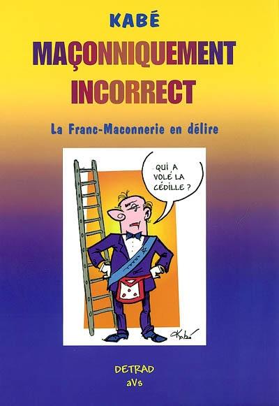 Maçonniquement incorrect