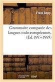Grammaire comparée des langues indo-européennes, (Éd.1885-1889)