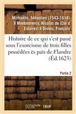 Ce qui s'est passé sous l'exorcisme de trois filles possédées ès païs de Flandre. Partie 2