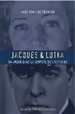 Jacques et Lotka - Un amour dans la tempête de l'histoire