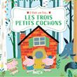 Il était une fois : Les trois petits cochons