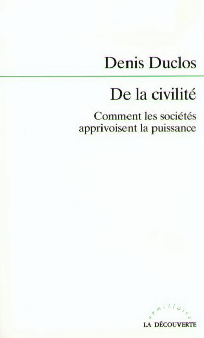De la civilite ou comment les cultures apprivoisent la puiss