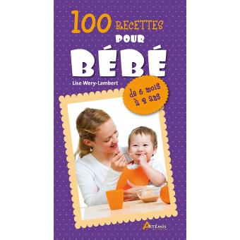 100 Recettes Pour Bebes De 6 Mois A 2 Ans Broche L Wery Lambert Achat Livre Fnac