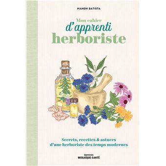 Mon cahier d'apprenti herboriste