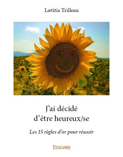 J’ai décidé d’être heureux/se