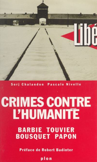 Crimes contre l'Humanité : Barbie, Touvier, Bousquet, Papon - ebook ...