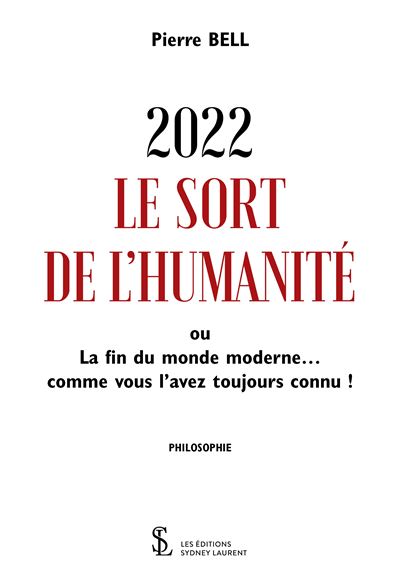 2022 le sort de l’humanité - Pierre Bell - broché