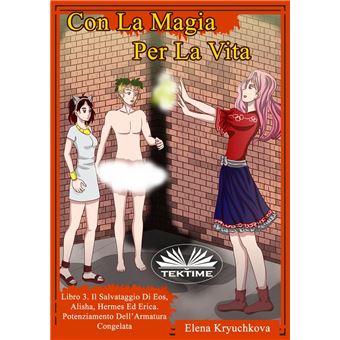 Con La Magia Per La Vita. Libro 3. Salvataggio Di Eos, Alisha, Hermes Ed Erica - 1