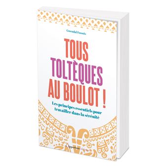Tous toltèques au boulot !