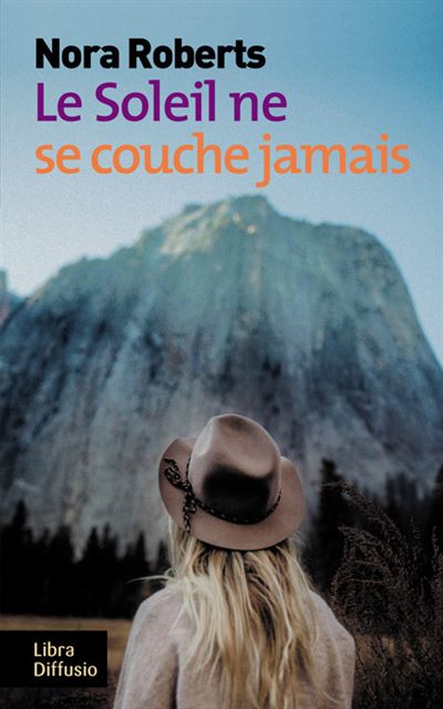 Le soleil ne se couche jamais - Nora Roberts - broché