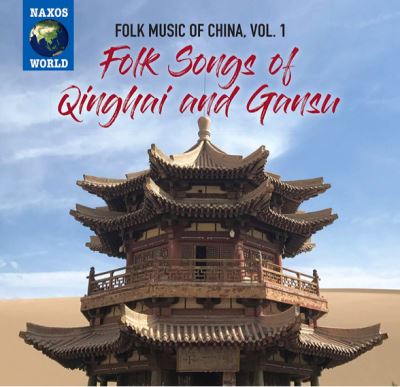 Musique Folklorique de Chine Volume 1 Folk Songs Of Qinghai And Gansu