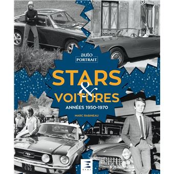 Stars et voitures, annees 1950-1970