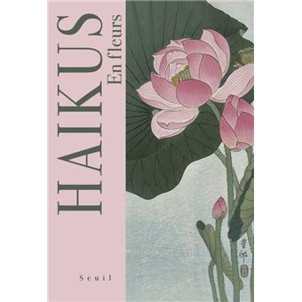 Haïkus. En fleurs