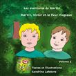 Martin, Victor et la fleur magique