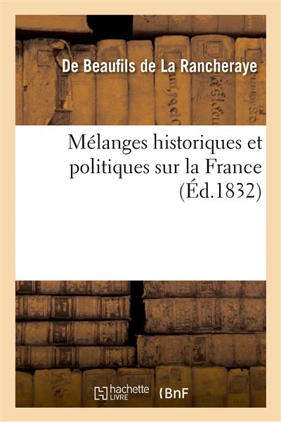 Melanges historiques et politiques sur la france
