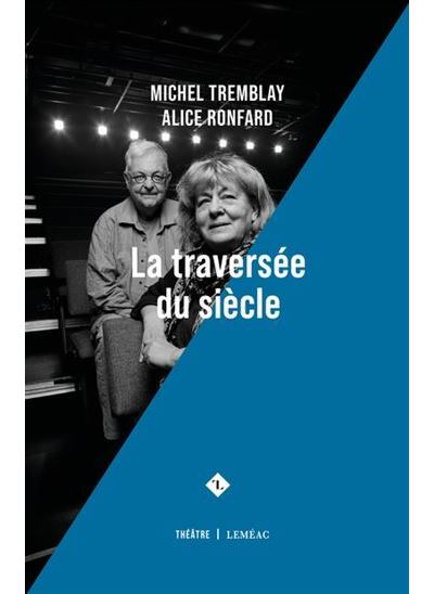 La traversée du siècle - Michel Tremblay - broché