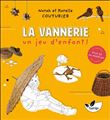 La Vannerie, un jeu d'enfant ! Plus de 60 modèles à réaliser soi-même