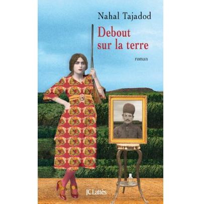 Debout sur la terre - Nahal Tajadod - broché