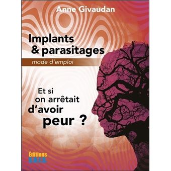 Implants & parasitages : Et si on arrêtait d'avoir peur ? Anne Givaudan 1540-1