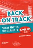 Back on Track - pour se remettre "sur les rails" en anglais. B2-C1