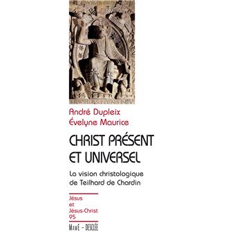Christ Present Et Universel N95 Tome 95 Broche Andre Dupleix Evelyne Maurice Achat Livre Ou Ebook Fnac