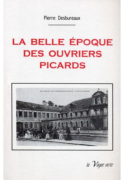 La belle époque des ouvriers Picards