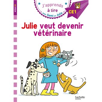 SAMI ET JULIE PREMIERES LECTURSami et Julie CE1 Julie veut devenir vétérinaire