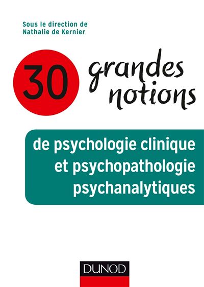 30 grandes notions de psychologie clinique et psychopatholog