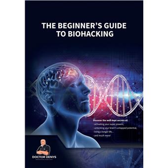 The Beginner's Guide to Biohacking