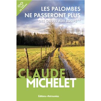 Les Palombes Ne Passeront Plus Des Grives Aux Loups Tome 2 Broche Claude Michelet Achat Livre Fnac