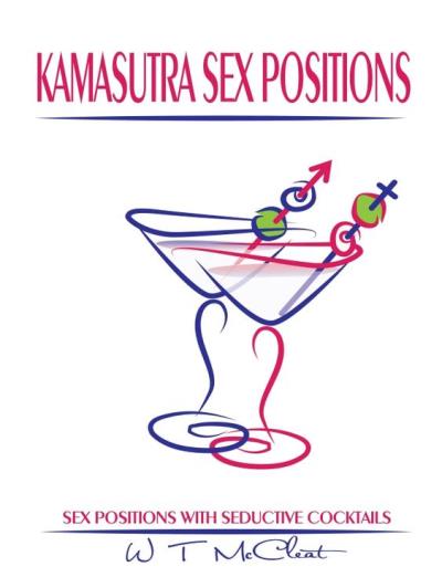 Kamasutra Sex Positions Sex Positions With Seductive Cocktails Ebook Epub W T Mccleat 0723
