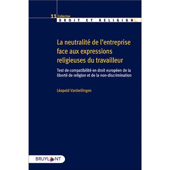 La neutralité de l'entreprise face aux expressions religieuses du travailleur