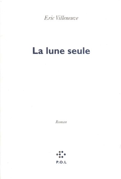 La Lune seule - Eric Villeneuve - broché